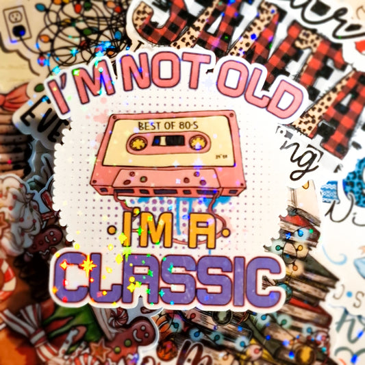 I'm Not Old I'm Classic 80s Die Cut Sticker