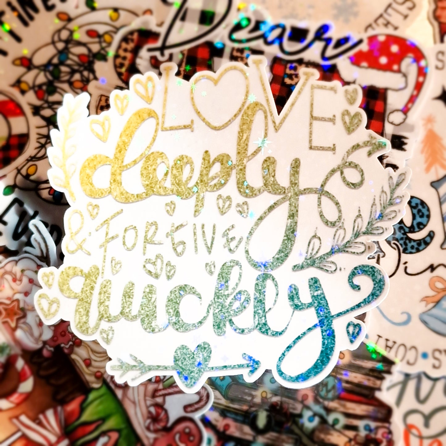 Love Deeply Forgive Quickly Die Cut Sticker